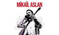 Mikaîl Aslan keweno rayîran: Çewlîg û Amed zî tede yê