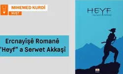 Ercnayîşê Romanê "Heyf" yê Serwet Akkaşî