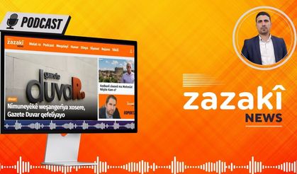 🎙️PODCAST: Çimê Zazakî Newsî ra (21)