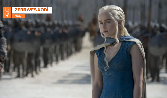 Daenerys Targaryen ya Game of Thronesî Çira Qesra Qizile* Veyşnena II.