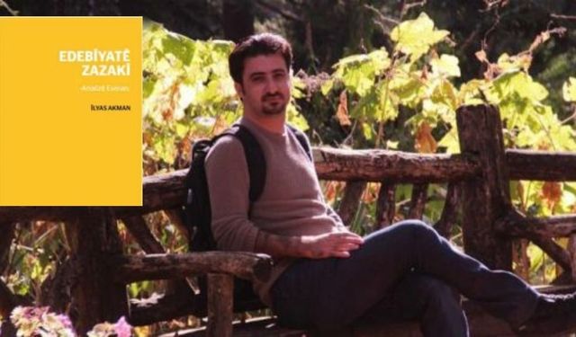Xebata Doç. Îlyas Akmanî ya "Edebîyatê Zazakî" ser o