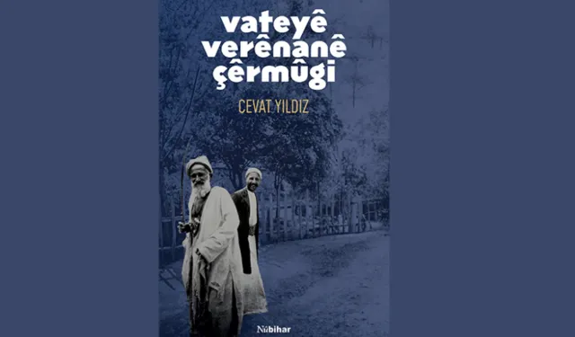 Kitabê Cevat Yıldızî “Vateyê Verênanê Çêrmûgi”