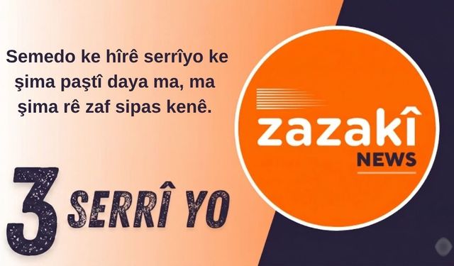Zazakî News hîrê serrî yo: No ziwanê ma pêrûne yo