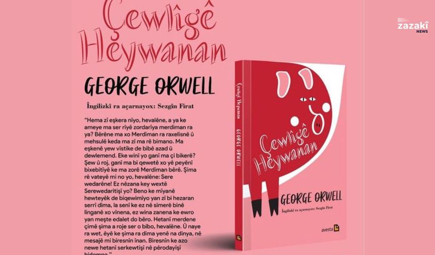Kitabê 'Çewlîgê Heywanan' bi zazakî zî nusîyayo