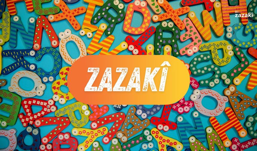 Zazakî ser o cigêrayîşêk: Zazakî û Zazayî