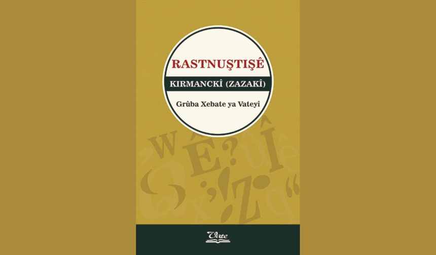 Kitabê rastnuştişê Zazakî: Biwane, bimuse