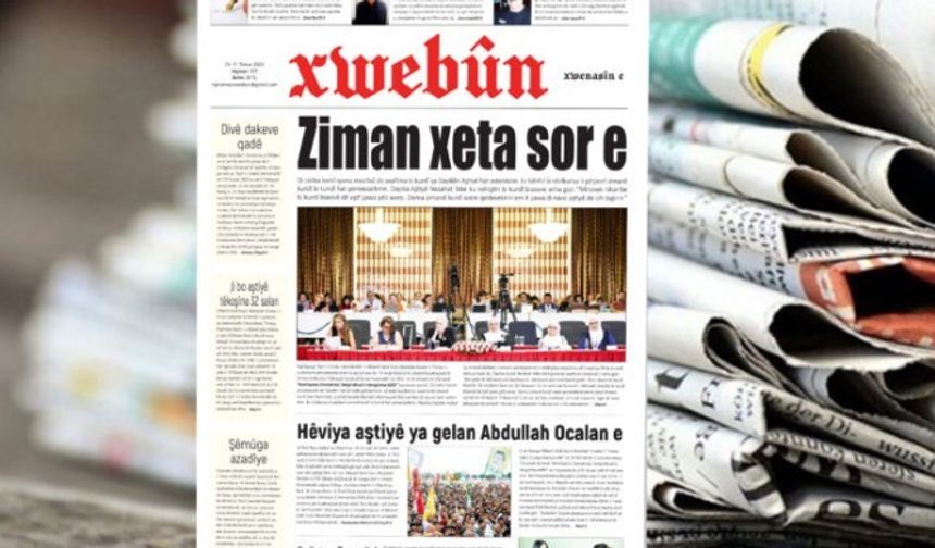 Xwebûn bi manşetê ‘Ziwan xeta sûr a’ vejîya