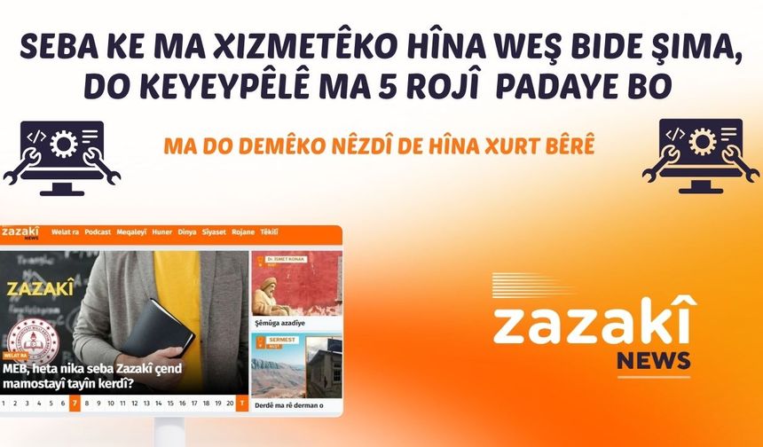 Seba xizmeto hîna baş ma 5 rojî mabên danê