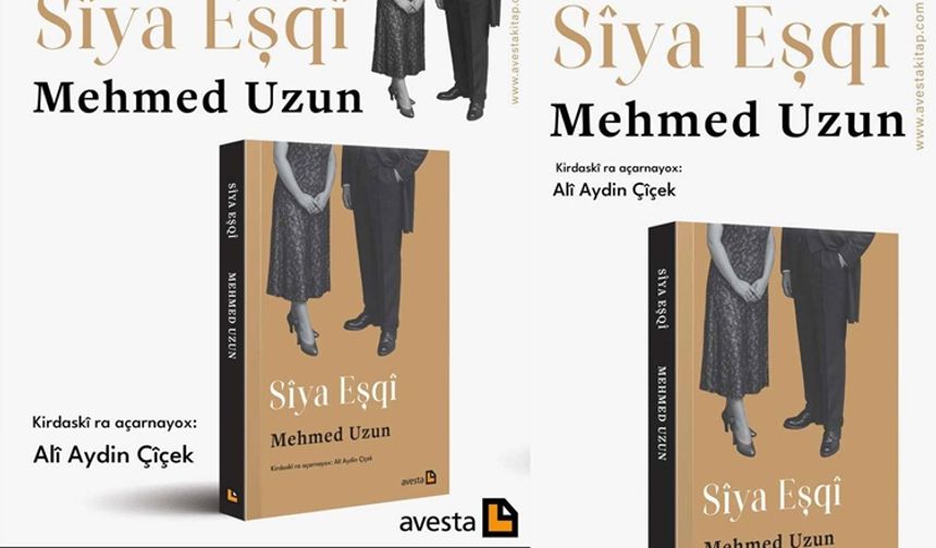 Sîya Eşqî: Eserê Mehmed Uzunî êdî bi Zazakî yo