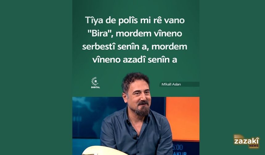 Mikaîl Aslan: Merdim xo Başûrê Kurdîstanî de azad û serbest vîneno