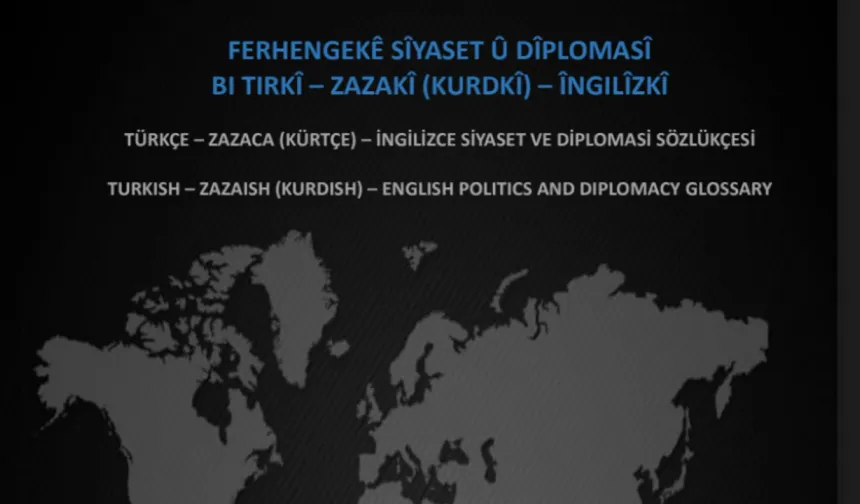 Bi Zazakî "Ferhengekê Sîyaset û Dîplomasî "vejîyayo