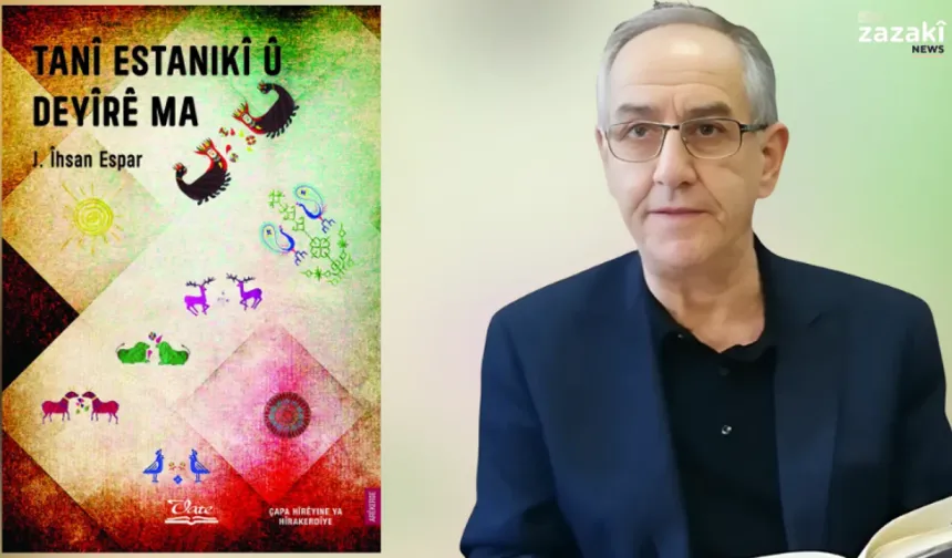 Kitabê "Tanî Estanikî û Deyîrê Ma" newe ra çap bİ