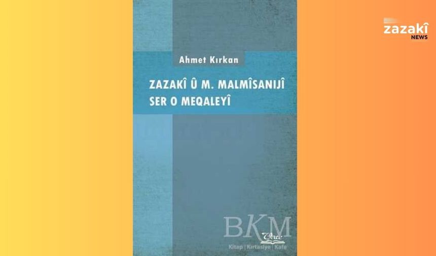 Zazakî û M. Malmîsanijî Ser O Meqaleyî