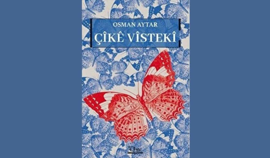 "Çîkê Vîstekî" de pancas û hewt şiîrê zazakî
