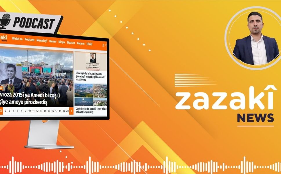 🎙️Çimê Zazakî Newsî ra (22)