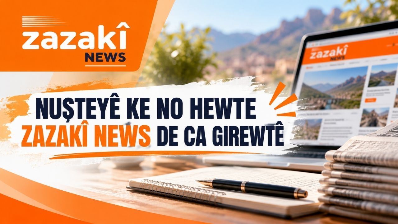 Nuşteyê ke no hewte Zazakî News de ca girewtê